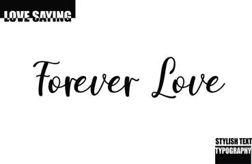 Forever Love Modern Stylish Typography Text Inspirational Love Quote