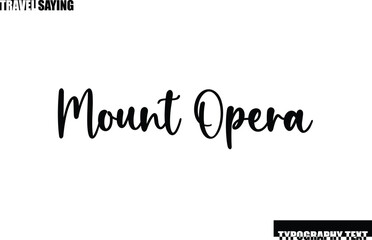 Mount Opera Stylish Text Typography Travel Quote