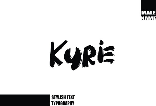 Kyrie Baby Boy Name In Bold Grunge And Rough Typography Brush Text