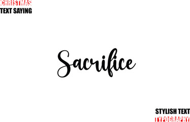 Sacrifice Stylish Calligraphic Lettering Inspirational Christmas Text Quote