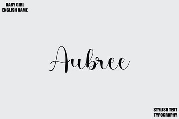 Aubree Woman's Name Hand Drawn Lettering Vector Cursive Text Typography 