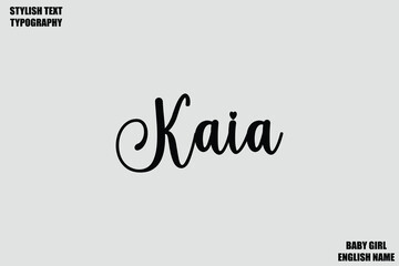 Woman's Name Kaia Hand Drawn Lettering Vector Cursive Text Typography 