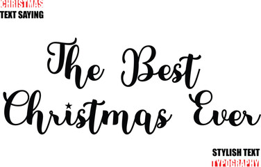 Obraz premium Stylish Calligraphic Lettering Inspirational Christmas Text Quote The Best Christmas Ever