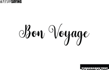 Bon Voyage Travel Quote In Modern Text Typography
