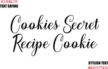 Typescript Cursive Text Christmas Quote Cookies Secret Recipe Cookie
