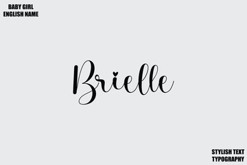 Brielle. Female name - in Stylish Lettering Cursive Typography Text