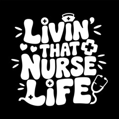 Livin that nurse life retro style typography design