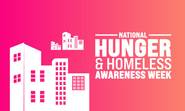 National Hunger and Homelessness Awareness Week. Holiday concept. suitable for placard, background,Greeting Card, Poster design template with text inscription, standard Social Media Post.