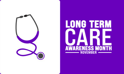 November is National Long-Term Care Awareness Month. Holiday concept.suitable for placard, background,Greeting Card, Poster design template with text inscription, standard Social Media Post Vector.