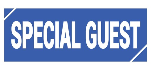 SPECIAL GUEST text written on blue stamp sign.