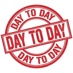 DAY TO DAY written word on red stamp sign