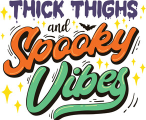 Cartoon thick thighs and spooky vibes halloween-themed text art vector illustration