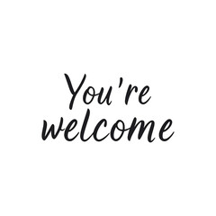 phrase Your welcome text perfect for greeting cards or positive messaging. transparent background