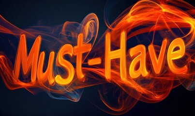 Must-Have Text with Vibrant Fiery Glow