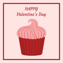 Cupcake pink in red wrapper. Text happy valentines day on pink background in red frame. Colorful valentine. Festive bright background. Vector illustration. Muffin.