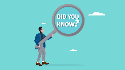 did you know, fun fact, expert information, explanation or solution, idea or advice message, useful knowledge or wisdom, useful tip, man carrying magnifying glass with did you know text