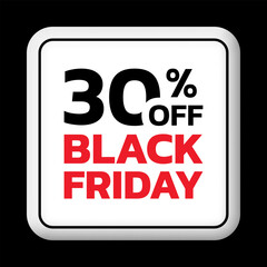 30% off. Black Friday sale sicker, label or badge. Discount 3d button design. 30 percent price off. Vector illustration.