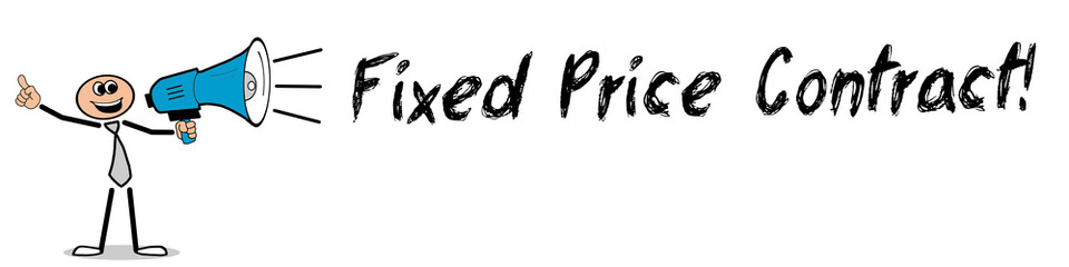 Fixed Price Contract!