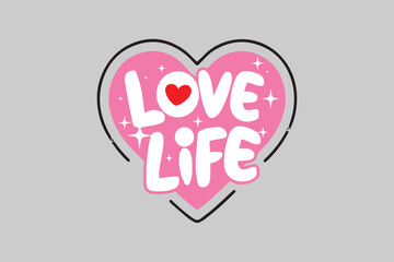 Love life typography, vector and illustration