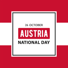Text Austria National Day, 26 october on the background of Austrian flag. Austria National Day, flat vector design for poster, banner or greeting card.