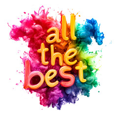 All the Best Message with Colorful Smoke Background in Vibrant 3D Text for Positive Wishes, Cutout, Isolated on White Background