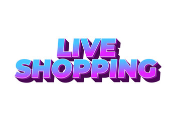 Live shopping. Text effect in 3D style with eye catching colors