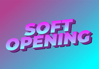 Soft opening. Text effect for digital ads with 3D style