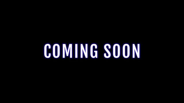 COMING SOON animation with black background	
