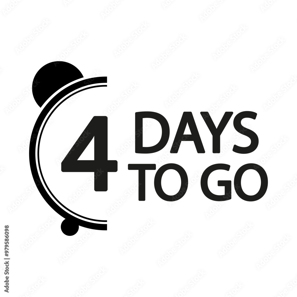 Poster countdown clock graphic. number four focus. simple 4 days to go text. monochrome vector design.