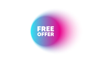 Color neon gradient circle banner. Free offer tag. Special offer sign. Sale promotion symbol. Free offer blur message. Grain noise texture color gradation. Gradient blur text balloon. Vector