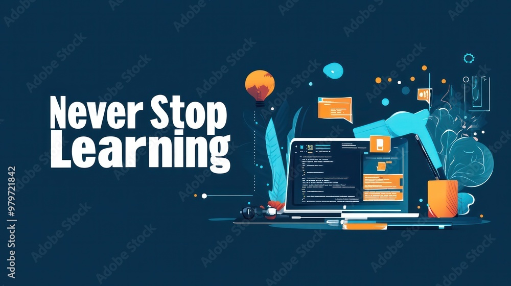 Poster never stop learning is the message of this image
