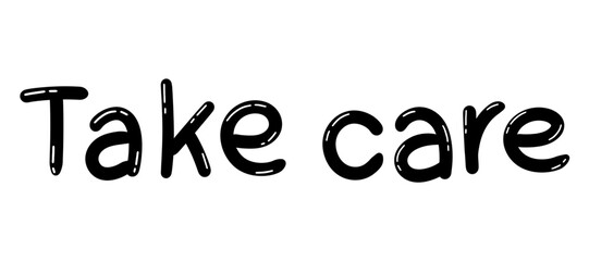 take care hand written phase. decorative element