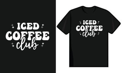 Coffee Quotes Vector Design. Coffee T Shirt Design