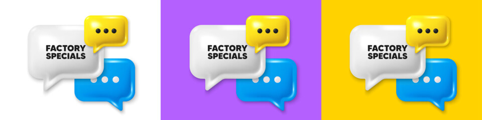 Chat speech bubble 3d icons. Factory specials tag. Sale offer price sign. Advertising discounts symbol. Factory specials chat text box. Speech bubble banner. Offer box balloon. Vector