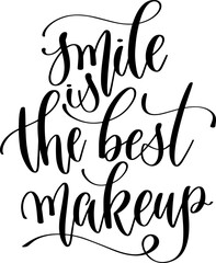 smile is the best makeup - hand lettering inscription text, calligraphy vector illustration