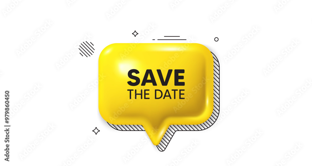 Poster 3d speech bubble icon. save the date tag. calendar meeting offer. save appointment message. save dat
