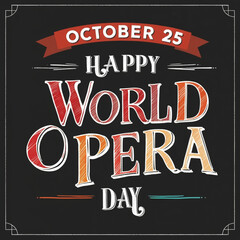 Happy World Opera Day, october 25, Empty space for texture text, Copy space right Text Effect