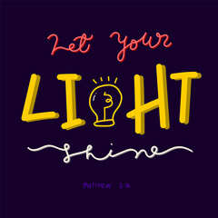 Let you light shine Matthew 5:16. Christian bible verse. Calligraphy quote. Bible verse calligraphy.
