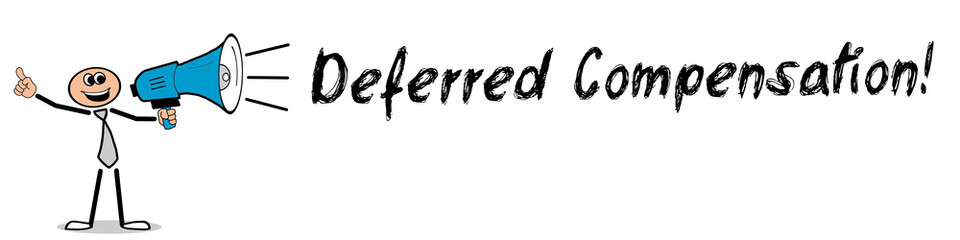 Deferred Compensation!
