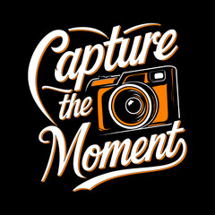 Capture the moment. Motivational photography quote t-shirt design with a modern camera.
