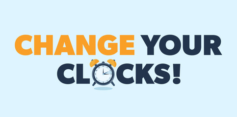 Change your clocks! Daylight saving time. Time zone travel concept. Modern vector flat illustration with clock and text.