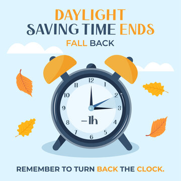 Daylight saving time ends. Fall back one hour. Remember to turn back the clock. Morning clock turning an hour back. Vector illustration with leaves, clouds, text and a background.