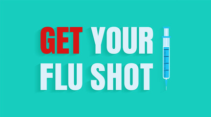 Get your flu shot vector illustration. Vaccination slogan with blue syringe icon isolated and text. Vaccine concept design. Light medicine color background. medical health care image.