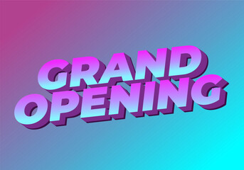 Grand opening. Text effect in modern colors with 3D style