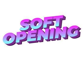 Soft opening. Text effect for digital ads with 3D style