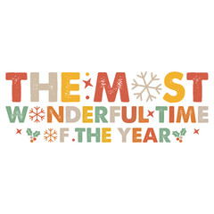 THE MOST WONDERFUL TIME OF THE YEAR  CHRISTMAS T-SHIRT DESIGN