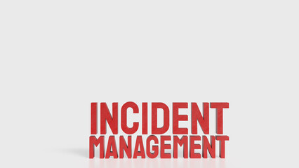 The incident management text  for Business concept 3d  rendering.