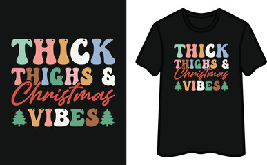 Fototapeta premium Thick Thighs And Christmas Vibes. Christmas T-Shirt Design