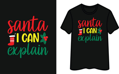 Santa I Can Explain. Christmas T-Shirt Design