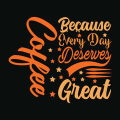 New and unique typography and coffee design for t-shirt